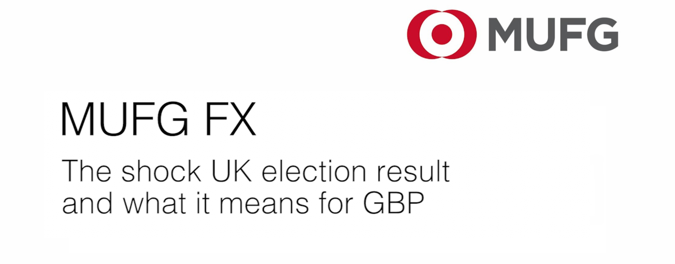 MUFG The shock Uk election results and what it means for GBP banner