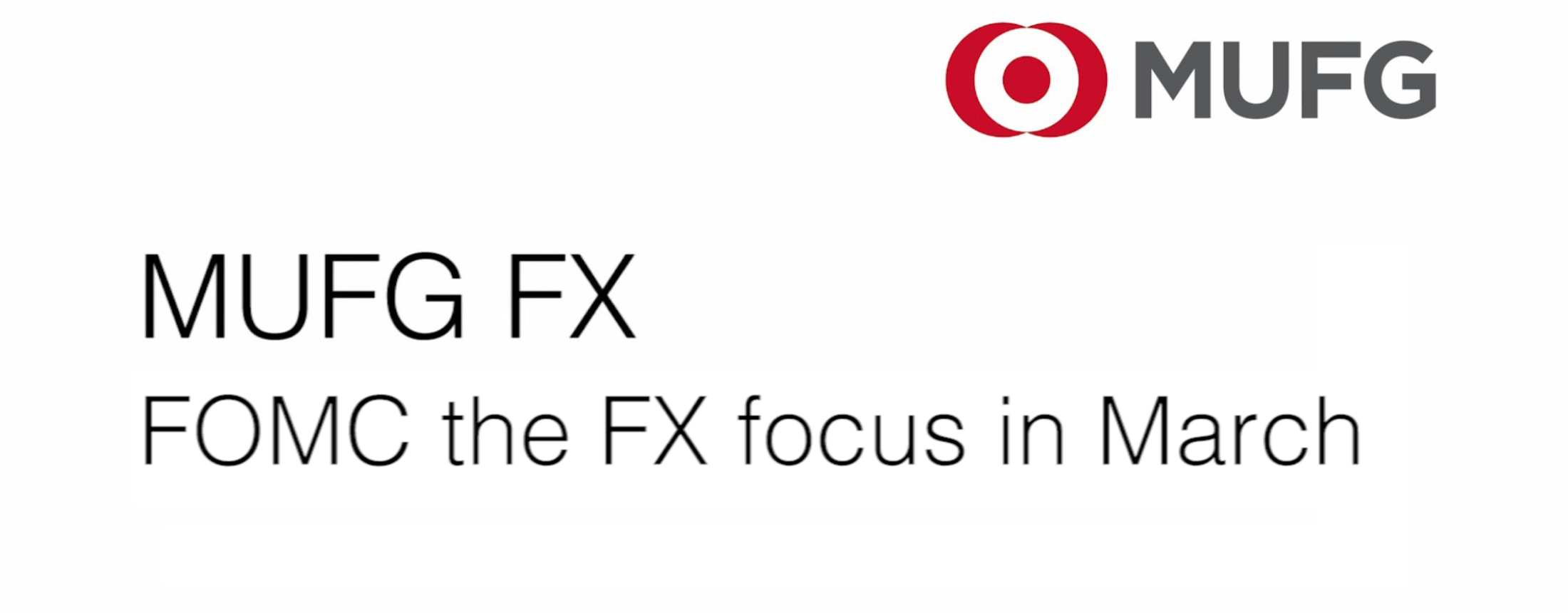 MUFG insight FOMC them fx focus